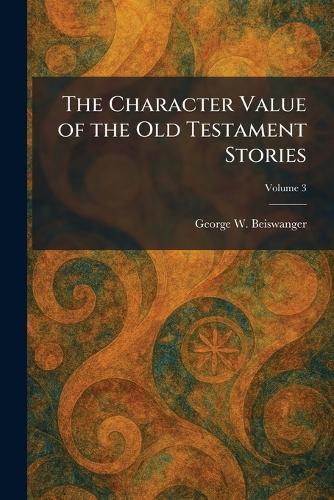 The Character Value of the Old Testament Stories