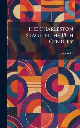 The Charleston Stage in the 18th Century