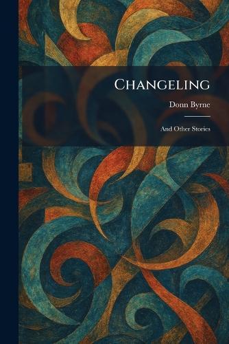 Changeling: And Other Stories