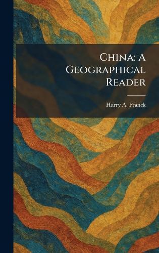China: A Geographical Reader