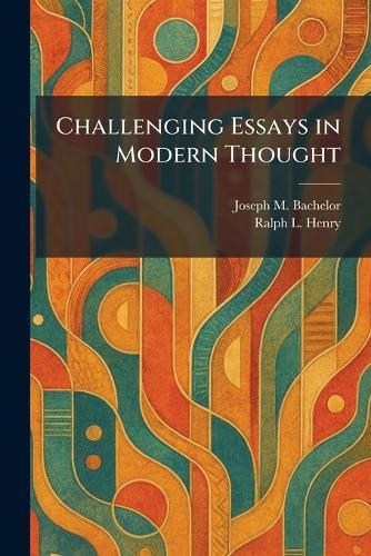 Challenging Essays in Modern Thought