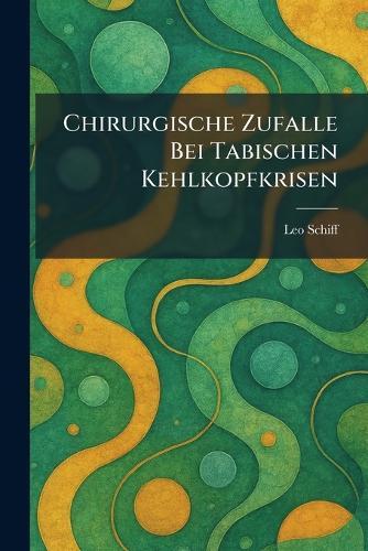 Chirurgische zufalle bei tabischen kehlkopfkrisen