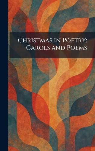 Christmas in Poetry: Carols and Poems