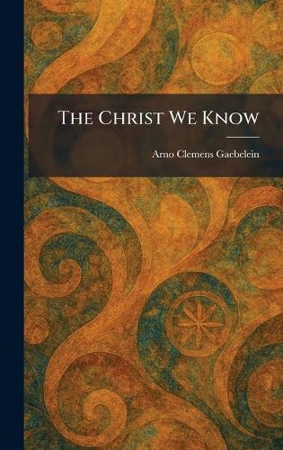 The Christ We Know