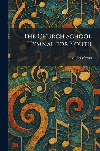 The Church School Hymnal for Youth