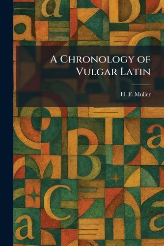 A Chronology of Vulgar Latin
