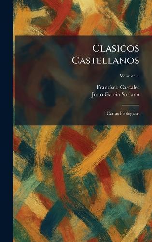 Clasicos Castellanos: Cartas FilolÃ3gicas