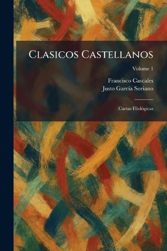 Clasicos Castellanos: Cartas FilolÃ3gicas