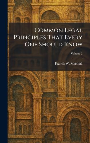 Common Legal Principles That Every One Should Know