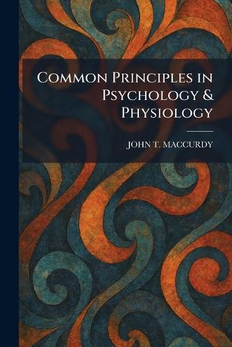 Common Principles in Psychology & Physiology