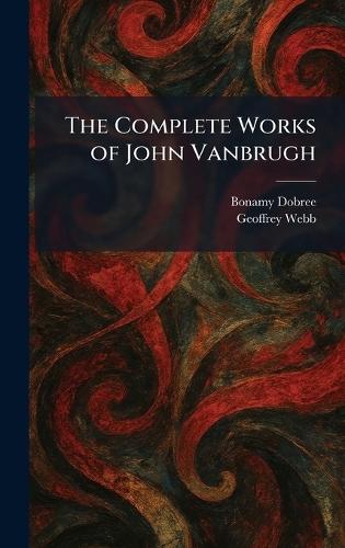 The Complete Works of John Vanbrugh