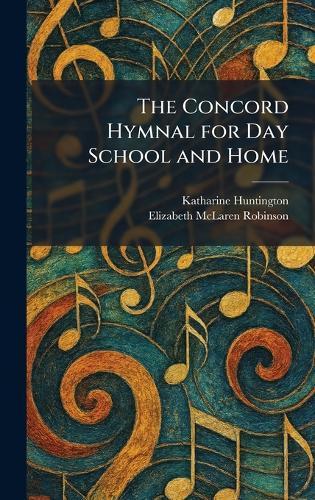 The Concord Hymnal for Day School and Home
