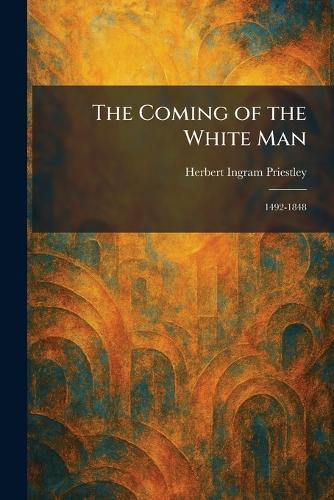 The Coming of the White Man: 1492-1848