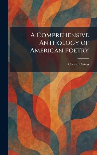 A Comprehensive Anthology of American Poetry