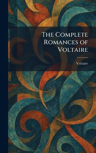 The Complete Romances of Voltaire