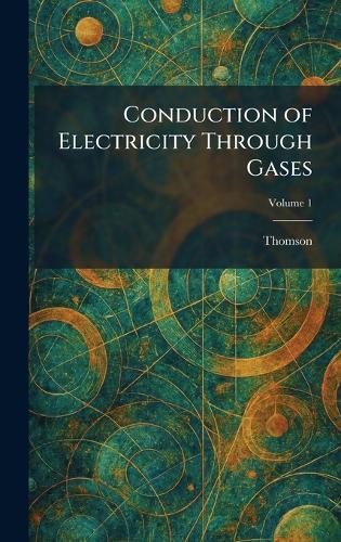 Conduction of Electricity Through Gases