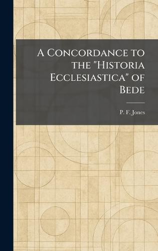 A Concordance to the ""Historia Ecclesiastica"" of Bede