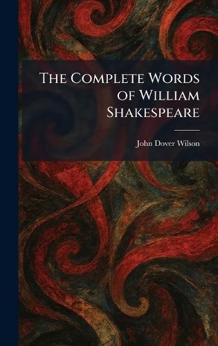 The Complete Words of William Shakespeare