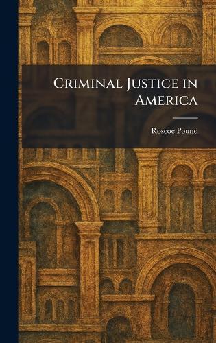 Criminal Justice in America
