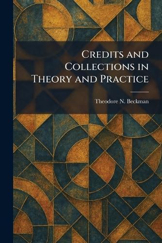 Credits and Collections in Theory and Practice