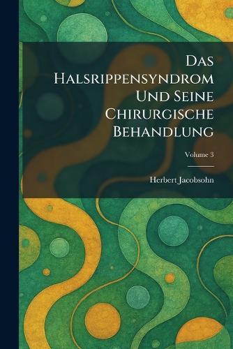 Das Halsrippensyndrom Und Seine Chirurgische Behandlung