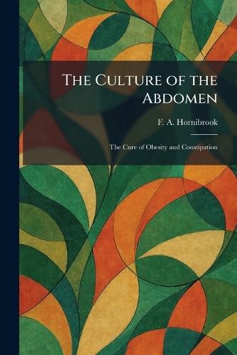 The Culture of the Abdomen: The Cure of Obesity and Constipation