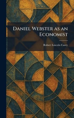 Daniel Webster as an Economist
