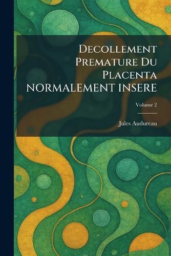 Decollement Premature Du Placenta NORMALEMENT INSERE
