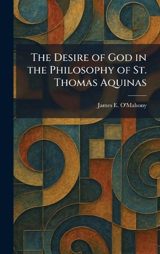 The Desire of God in the Philosophy of St. Thomas Aquinas