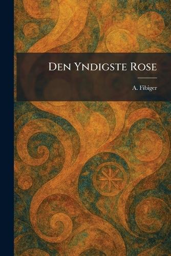 Den Yndigste Rose