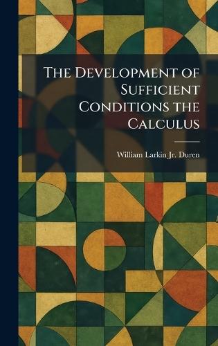 The Development of Sufficient Conditions the Calculus