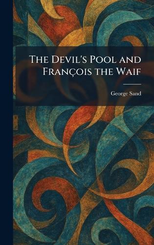 The Devil's Pool and François the Waif