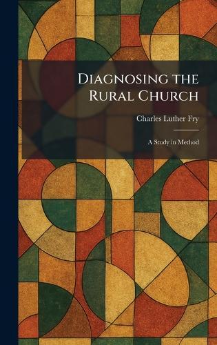 Diagnosing the Rural Church: A Study in Method
