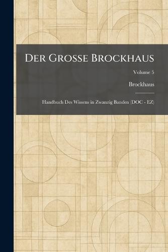 Der Grosse Brockhaus: Handbuch Des Wissens in Zwanzig Banden (DOC - EZ)
