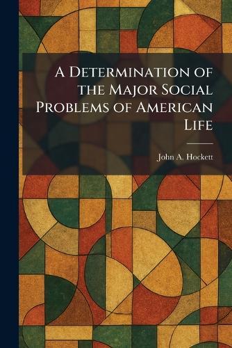 A Determination of the Major Social Problems of American Life