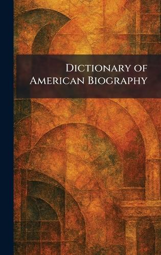 Dictionary of American Biography