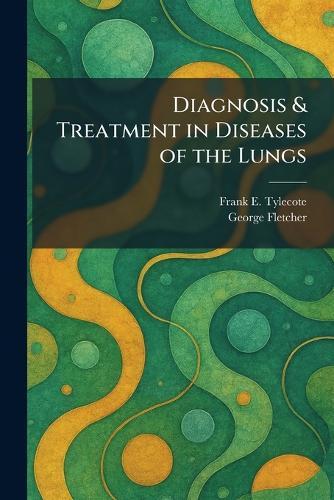 Diagnosis & Treatment in Diseases of the Lungs