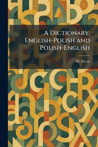 A Dictionary: English-Polish and Polish-English