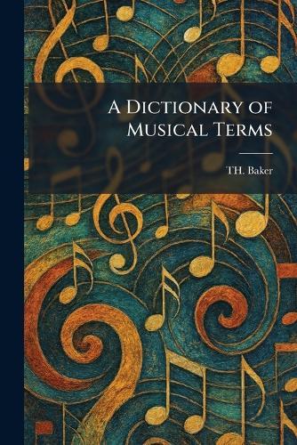 A Dictionary of Musical Terms