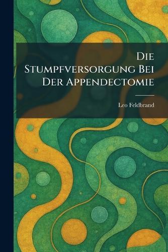 Die Stumpfversorgung Bei Der Appendectomie