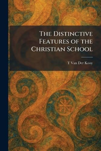 The Distinctive Features of the Christian School