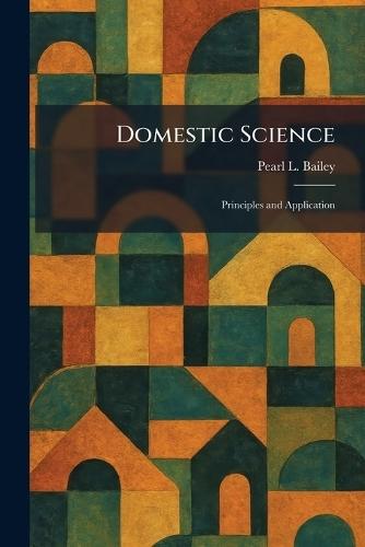 Domestic Science: Principles and Application