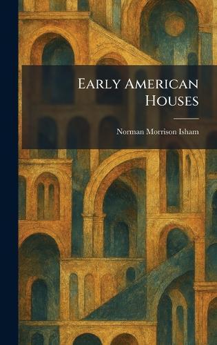 Early American Houses