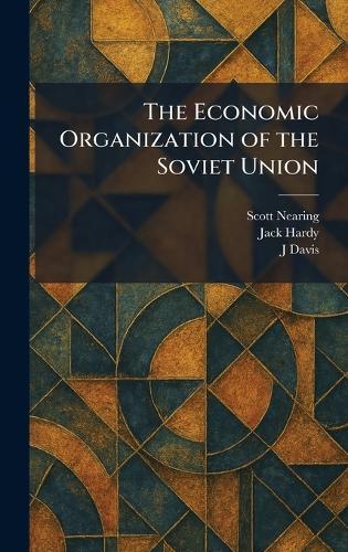 The Economic Organization of the Soviet Union