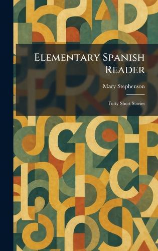 Elementary Spanish Reader: Forty Short Stories