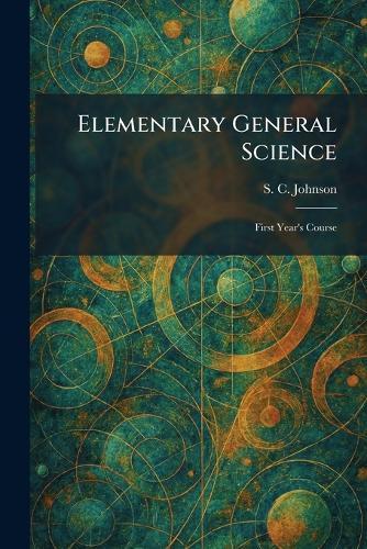 Elementary General Science: First Year's Course