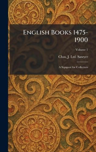 English Books 1475-1900: A Signpost for Collectors