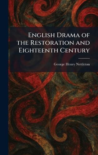 English Drama of the Restoration and Eighteenth Century