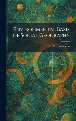 Environmental Basis of Social Geography