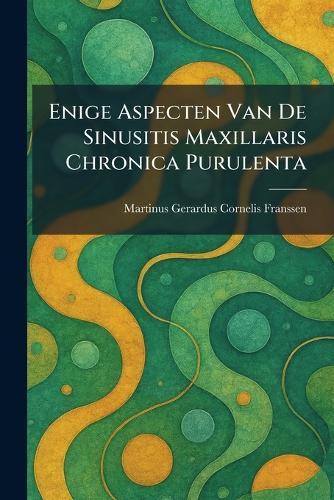 Enige Aspecten Van De Sinusitis Maxillaris Chronica Purulenta